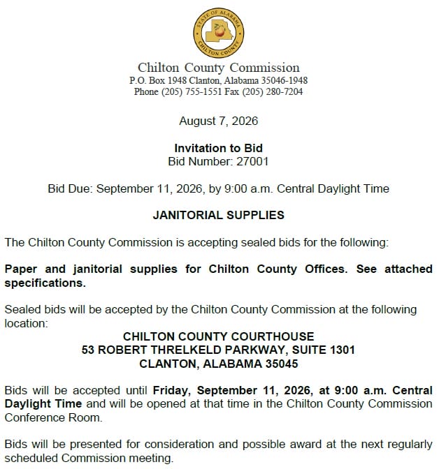 Official Chilton County Commission Invitation to Bid document with county seal at the top. The document is dated August 7, 2026, and lists Bid Number 27001. The bid is for janitorial supplies, specifically paper and janitorial supplies for Chilton County offices. Sealed bids are due by September 11, 2026, at 9:00 a.m. Central Daylight Time. Bids are to be submitted to the Chilton County Courthouse, 53 Robert Threlkeld Parkway, Suite 1301, Clanton, Alabama 35045. The notice states that bids will be opened at that time in the Chilton County Commission Conference Room and will be presented for consideration and possible award at the next regularly scheduled commission meeting.