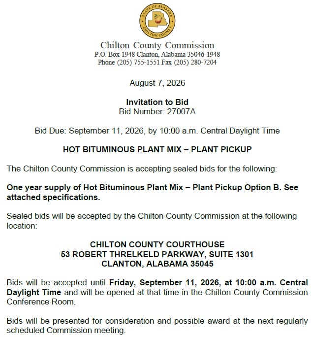 Official Chilton County Commission Invitation to Bid document featuring the Chilton County seal at the top. The document is dated August 7, 2026, and identifies Bid Number 27007A. The bid due date is September 11, 2026, at 10:00 a.m. Central Daylight Time. A centered heading reads 'HOT BITUMINOUS PLANT MIX – PLANT PICKUP.' The notice states that the Chilton County Commission is accepting sealed bids for a one-year supply of hot bituminous plant mix with Plant Pickup Option B and directs bidders to see attached specifications. The document states that sealed bids will be accepted by the Chilton County Commission at the Chilton County Courthouse, 53 Robert Threlkeld Parkway, Suite 1301, Clanton, Alabama 35045. Bids will be accepted until Friday, September 11, 2026, at 10:00 a.m. Central Daylight Time and will be opened at that time in the Chilton County Commission Conference Room. The notice further states that bids will be presented for consideration and possible award at the next regularly scheduled Commission meeting. The document contains no photographs other than the county seal and is formatted as an official public procurement announcement.